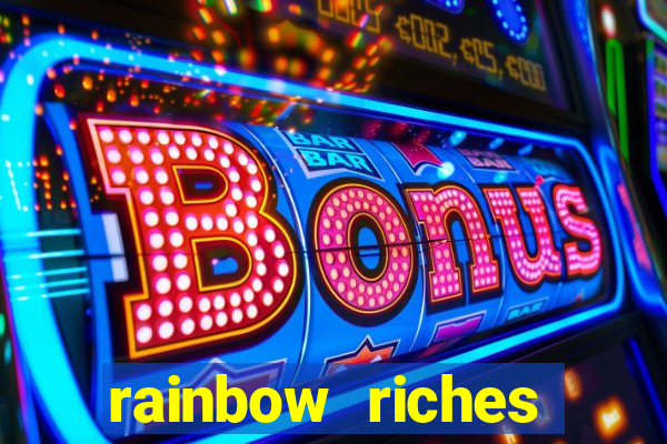 rainbow riches reels of gold