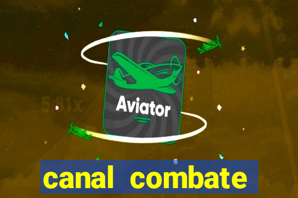 canal combate online ao vivo multicanais