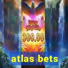 atlas bets