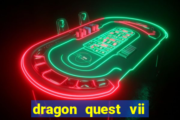 dragon quest vii ps1 rom pt-br