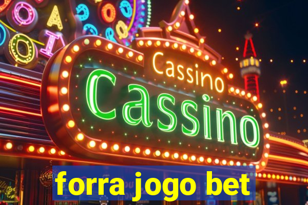 forra jogo bet