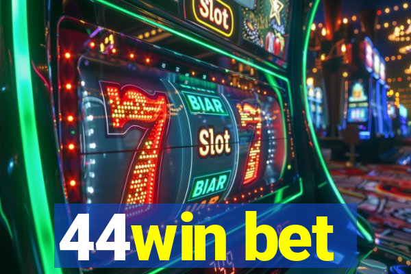 44win bet