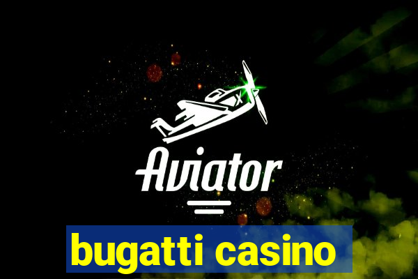 bugatti casino