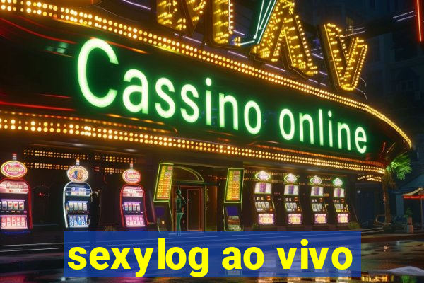 sexylog ao vivo