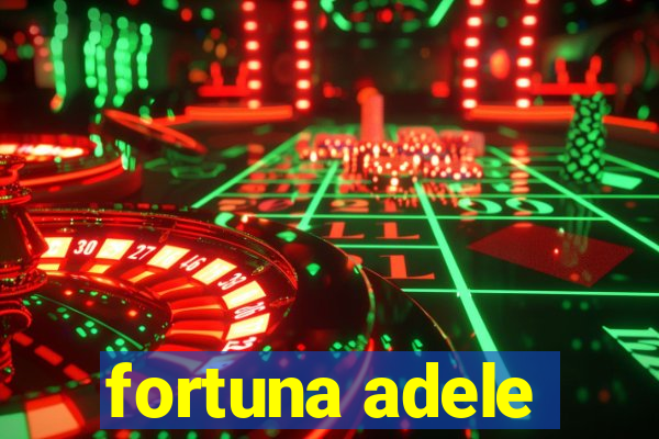 fortuna adele