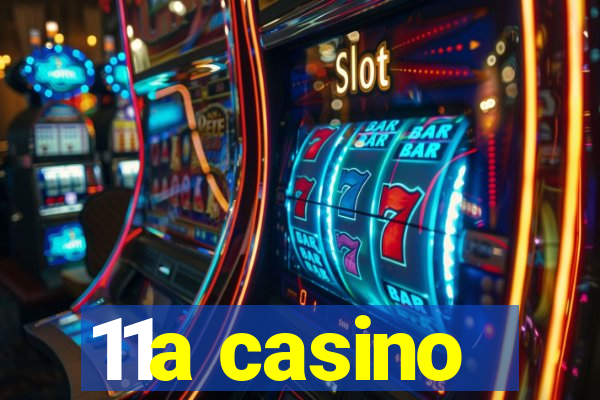 11a casino