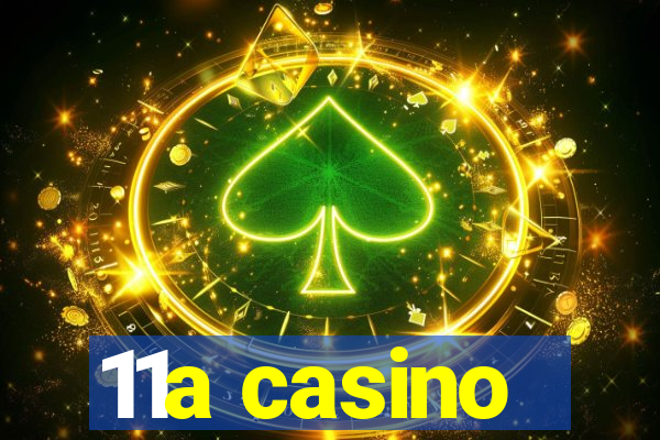 11a casino