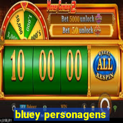 bluey personagens