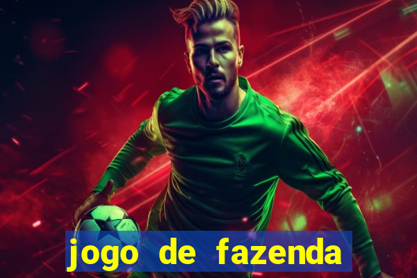 jogo de fazenda que ganha dinheiro de verdade