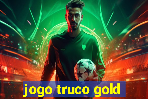 jogo truco gold