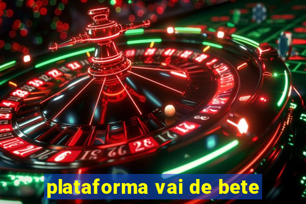 plataforma vai de bete