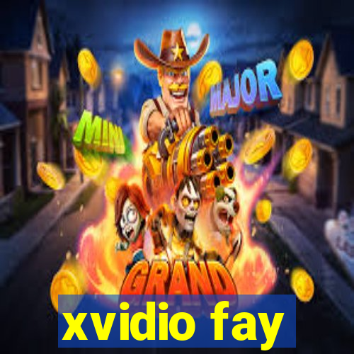 xvidio fay