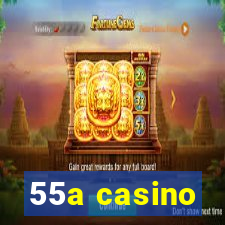 55a casino