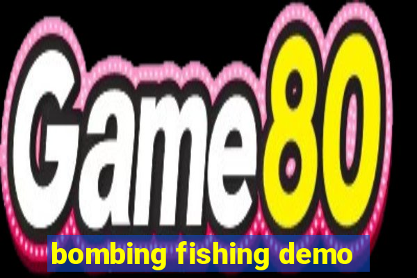 bombing fishing demo