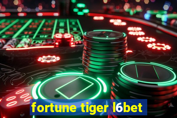 fortune tiger l6bet