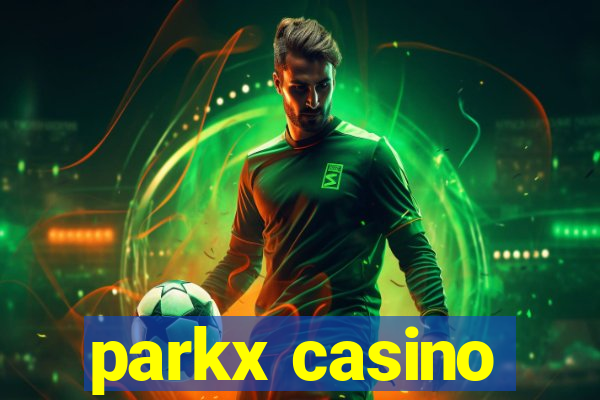 parkx casino