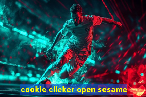 cookie clicker open sesame