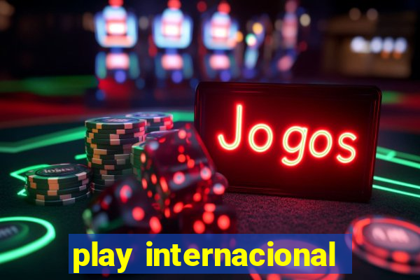 play internacional