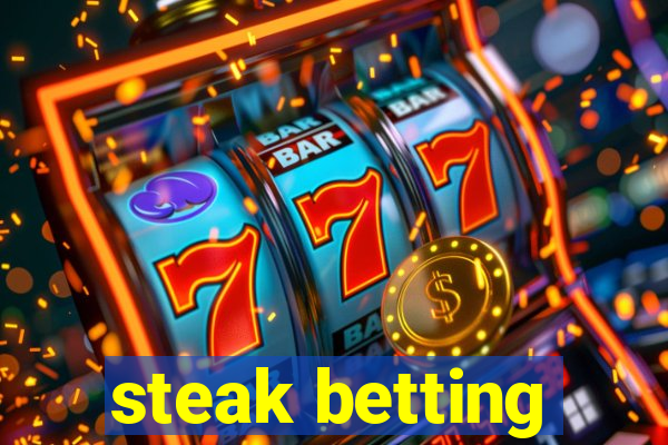 steak betting