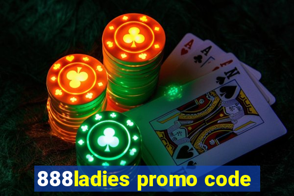 888ladies promo code