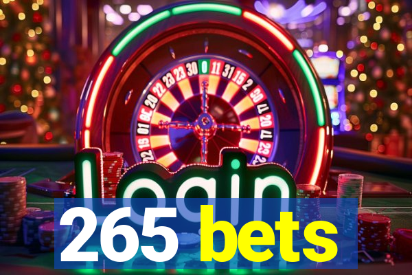 265 bets