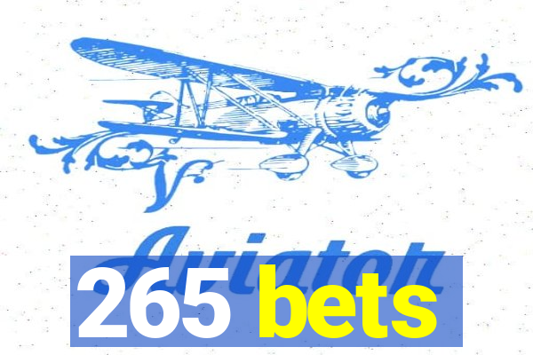 265 bets