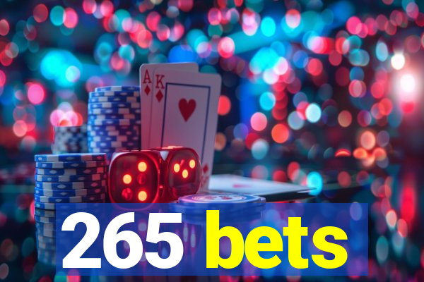 265 bets