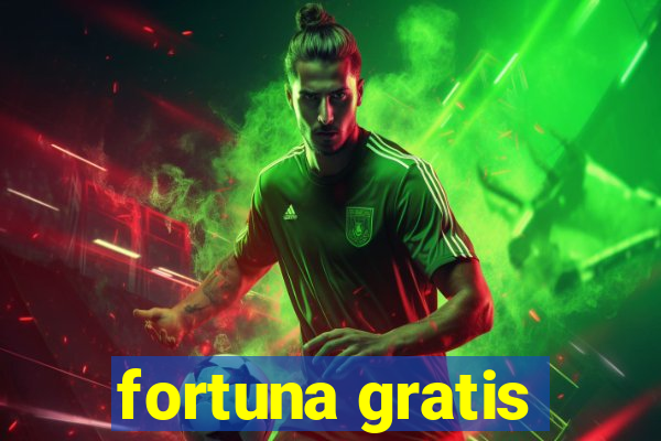 fortuna gratis