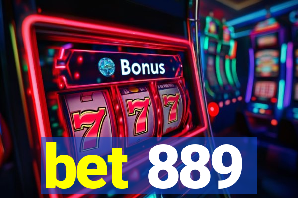 bet 889