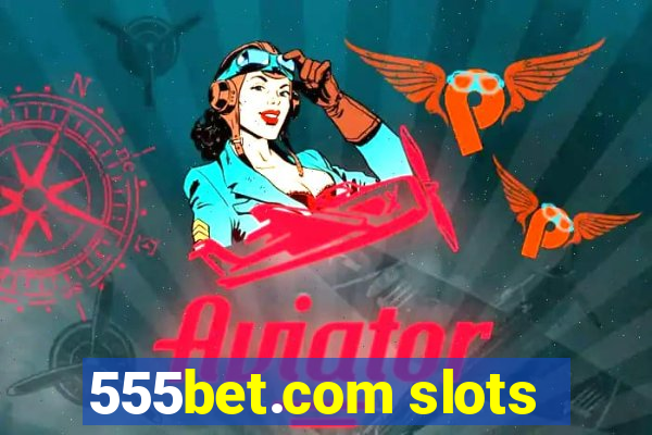 555bet.com slots