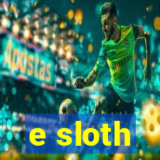 e sloth