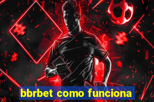 bbrbet como funciona