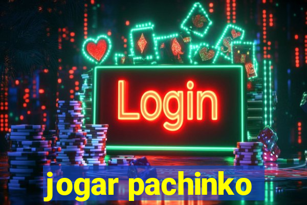 jogar pachinko