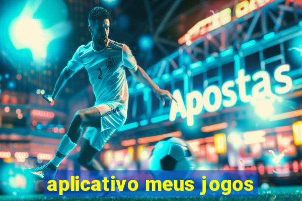 aplicativo meus jogos