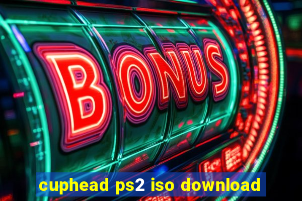 cuphead ps2 iso download