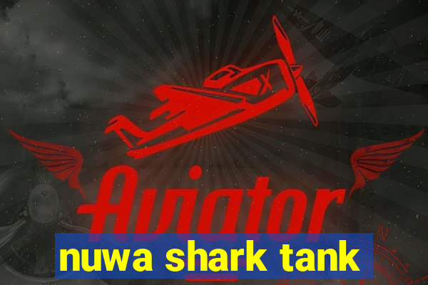 nuwa shark tank