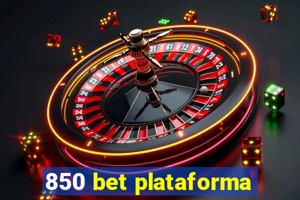 850 bet plataforma