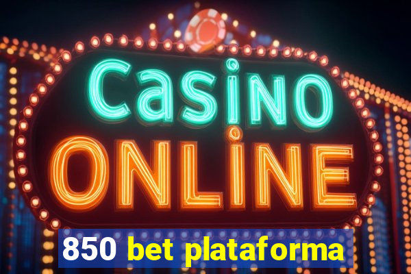 850 bet plataforma