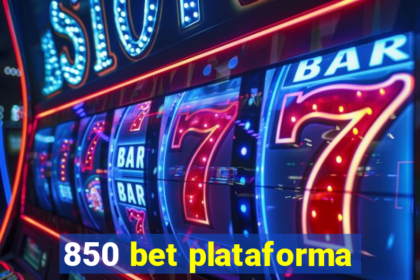 850 bet plataforma