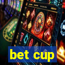 bet cup