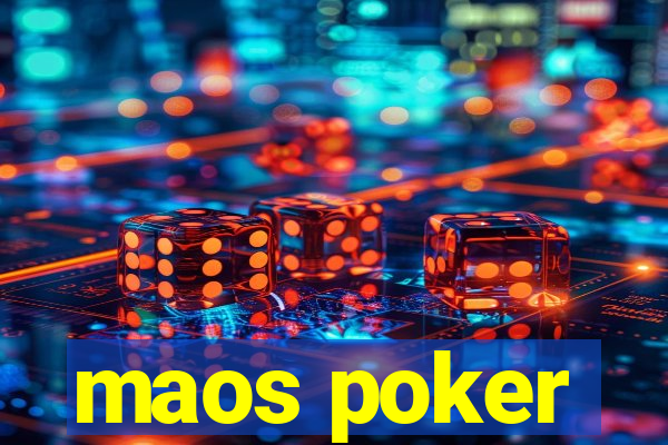 maos poker