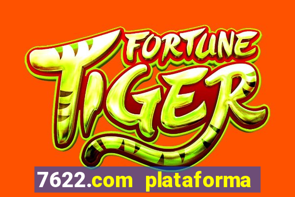 7622.com plataforma de jogos