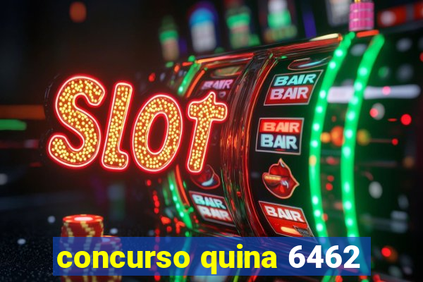 concurso quina 6462