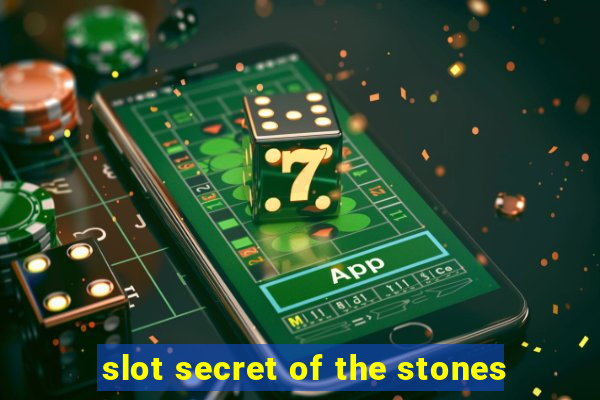 slot secret of the stones