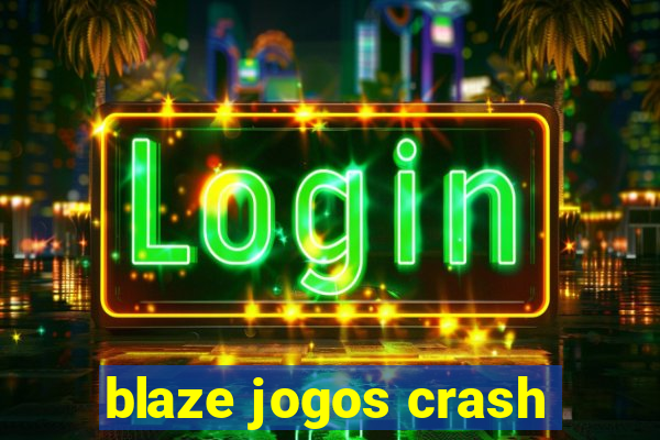 blaze jogos crash