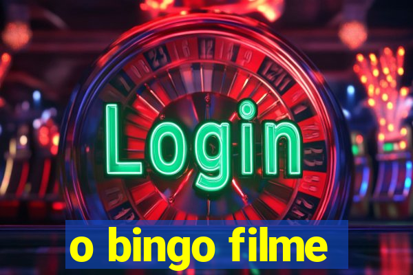 o bingo filme