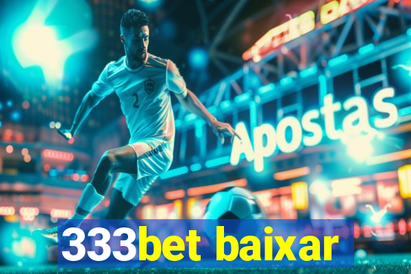 333bet baixar