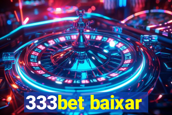 333bet baixar