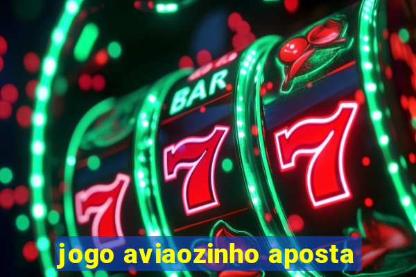 jogo aviaozinho aposta