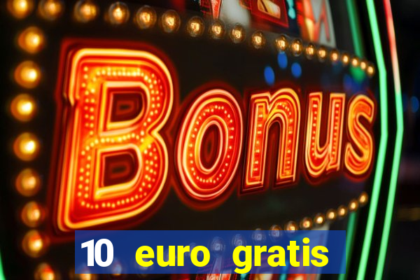 10 euro gratis casino no deposit